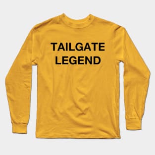 Tailgate Legend Long Sleeve T-Shirt